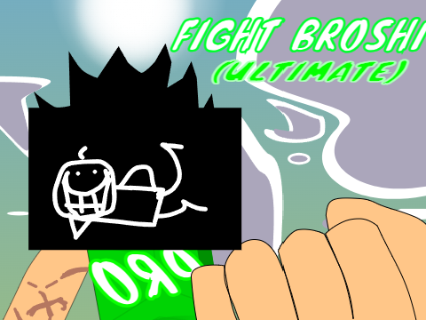 FIGHT BROSHI (ULTIMATE) remix1