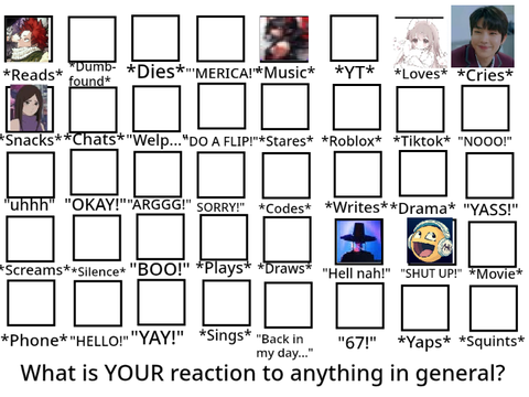 What is YOUR reaction to anything in general? remix remix remix remix