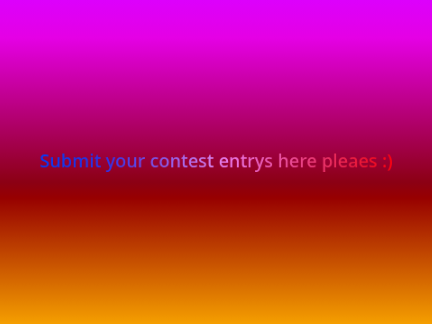 SUBMIT CONTEST ENTRYS HERE!!!