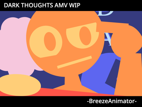 Dark Thoughts AMV WIP (HESS BACKKK)