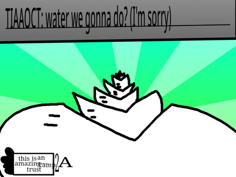 TIAAOCT 2a: Water we gonna do? (I'm sorry) 