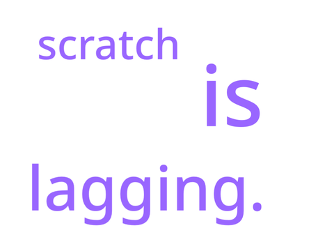 scratch is lagging.
