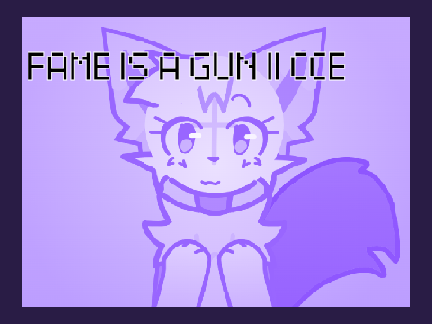FAME IS A GUN || CCE//TEMPLATE
