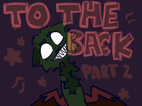 TO THE BACK ☆ PART 2