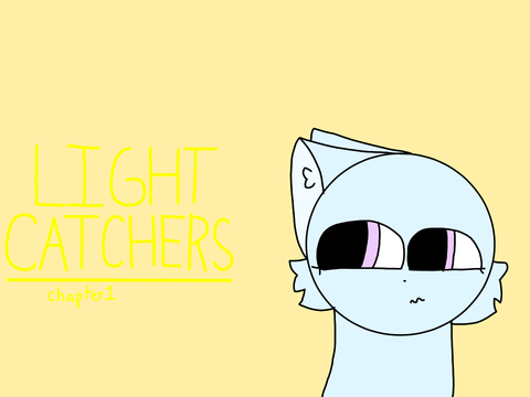 Light Catchers~ch.1