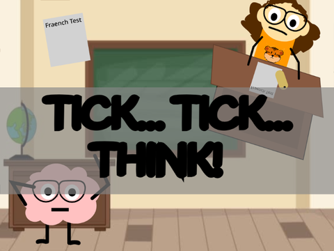 Tick… Tick… Think!