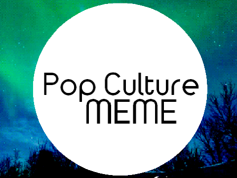 Pop Culture || MEME 