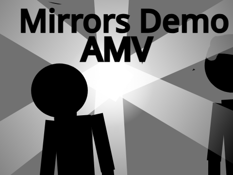 Mirrors demo AMV (PART 1)|#Animations#AMV#Trending