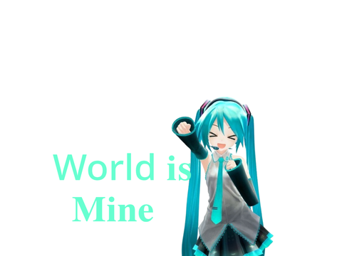 world is mine - hatsune miku