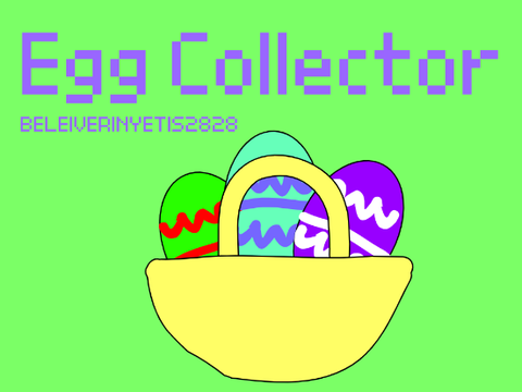 Egg collector @BELEIVERINYETIS2828