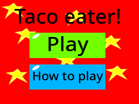 Taco eater!