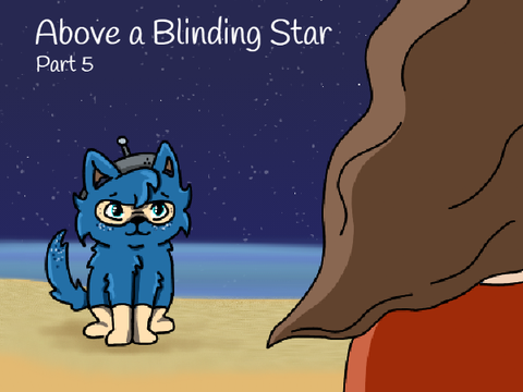 Part 5 - Above a Blinding Star 
