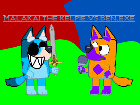 Malakai the kelpie vs Ben.exe fight