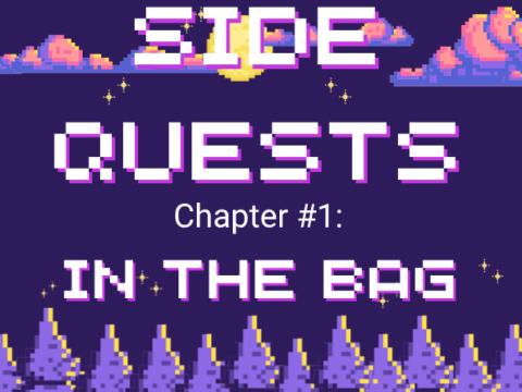 Side Quests #1: In The Bag
