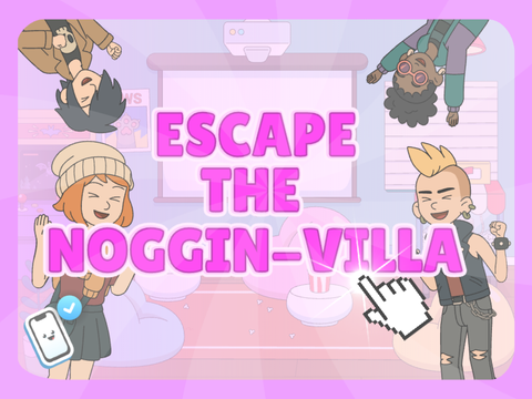 ~Escape the Noggin-Villa!~ 