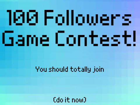 100 followers GAME CONTEST!