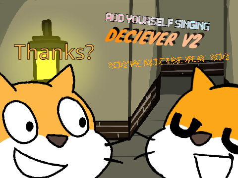 Add yourself/your oc singing Deceiver (0)
