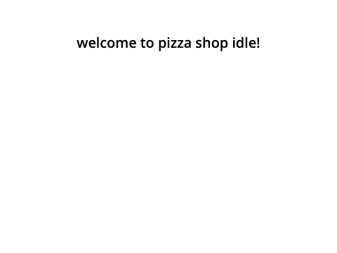 pizza shop idle