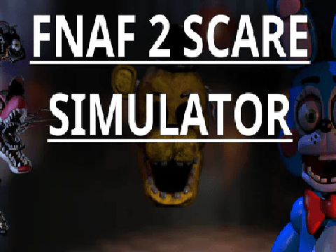 FNaF 2 Jumpscares, Simulator.