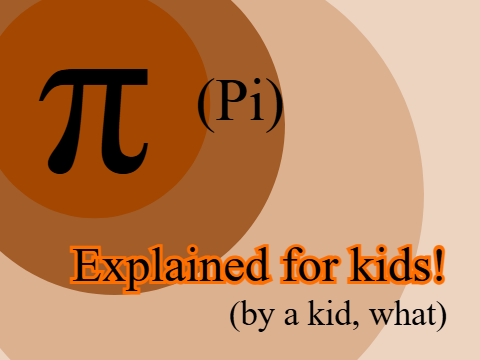 Pi Explained for Kids!