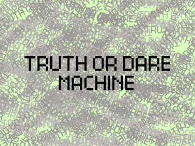 Truth or Dare Machine FOR SCHOOL