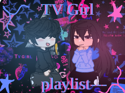 tv girl (ELIJAHHHHHHHHH)