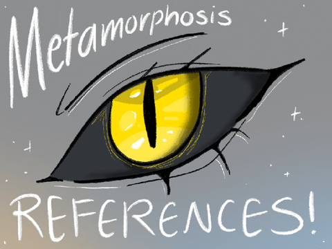 Metamorphosis References :D