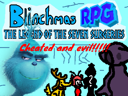 Blinchmas RPG: Legend of The Seven Surgeries Cheated