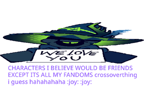 characters that I think would b friends .
