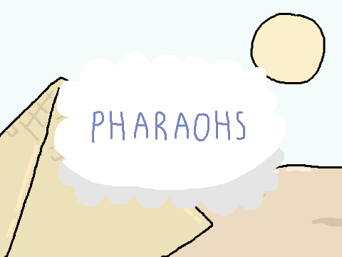 Pharaohs