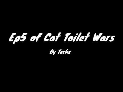 Cat Toilet Wars Ep5 FULL