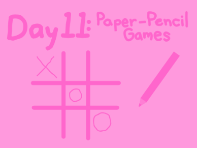 Day 11: Paper-Pencil Games