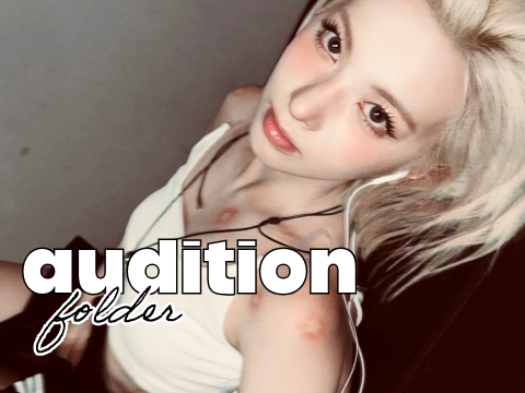  ੈ✩‧₊  ፧ audition folder.