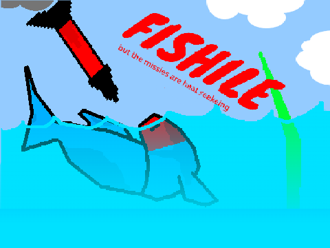 Fishile but heat seeking missles