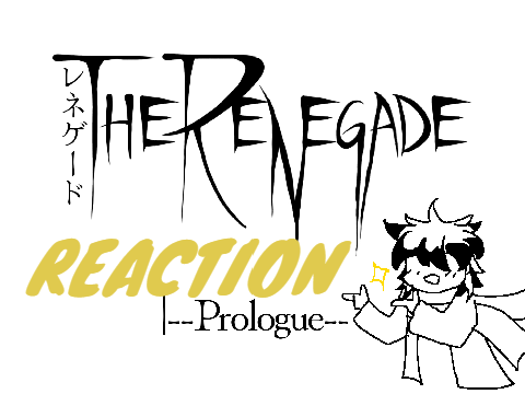 REACTION - The Renegade <●> 0