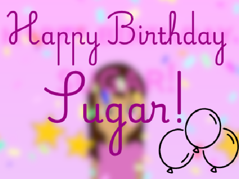 Happy Birthday Sugar!! <33