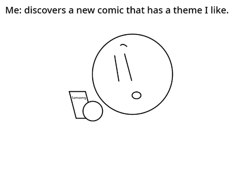 Me when I find a new comic: