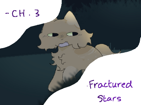 [CH. 3] Fractured Stars
