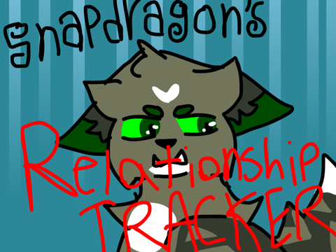 Snapdragonpaw’s Relationship Tracker!