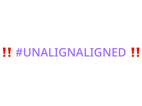 ‼️ #UNALIGNALIGNED ‼️
