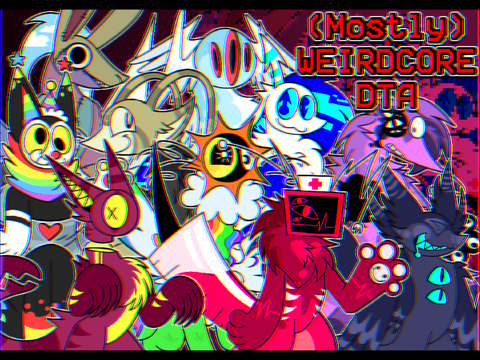 CLOSED // Mostly Weirdcore DTA Remastered