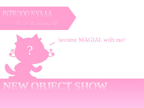 [INTRO] MAGICA オブジェクトショー
