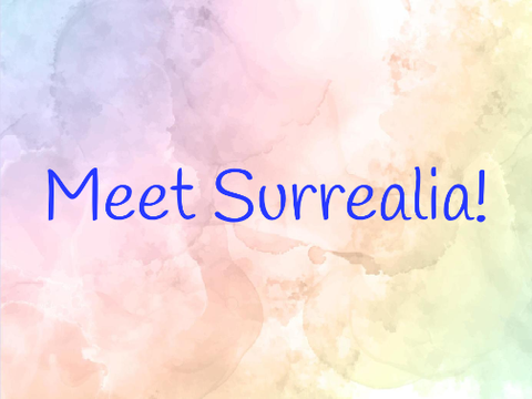 Meet Surrealia!