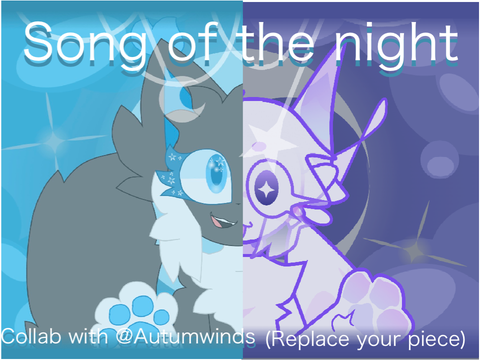 Song of the night - Collab with @Autumwinds