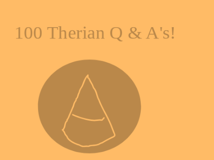 100 Therian Questions!