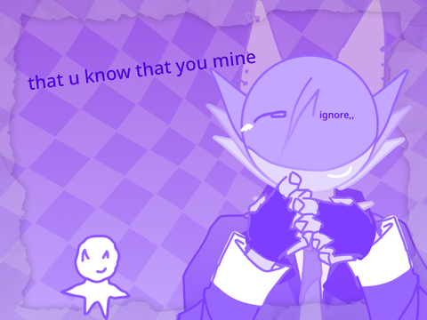 AND YOU KNOW THAT I KNOW THAT I KNOW THAT U MINE.