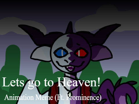 Lets go to Heaven! Animation Meme