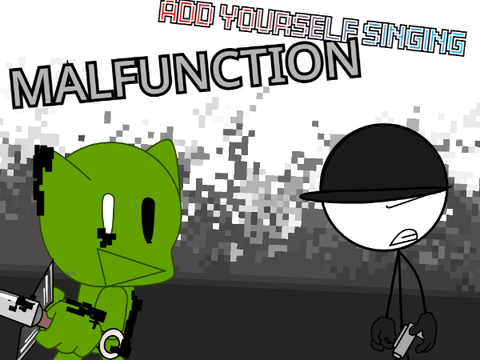 Add yourself_your oc singing Malfunction (0)