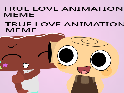 True Love meme!  ❤❤❤ Dandy's World