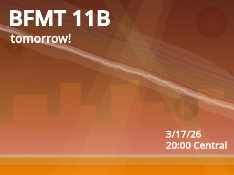 BFMT 11B tomorrow!